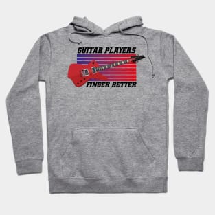 Guitar Players Finger Better Hoodie